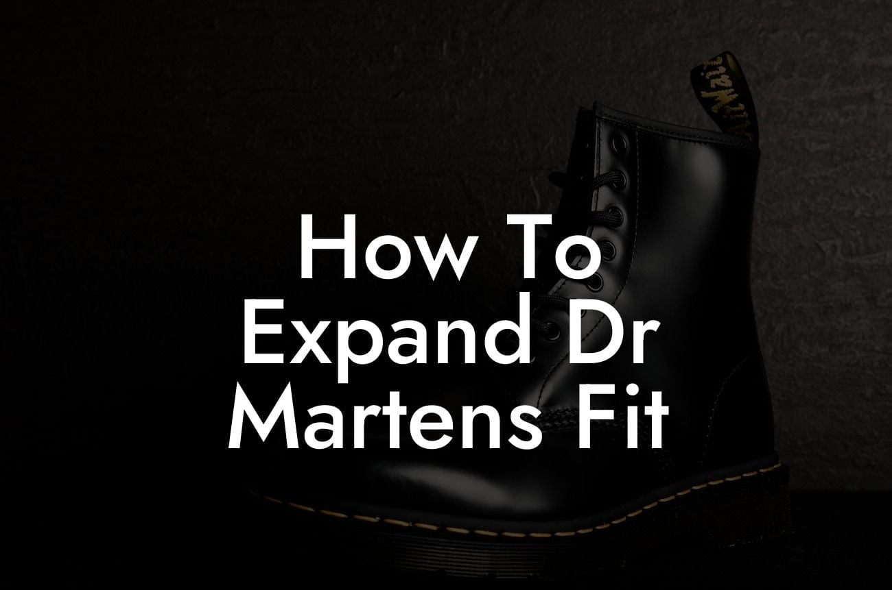 How To Expand Dr Martens Fit