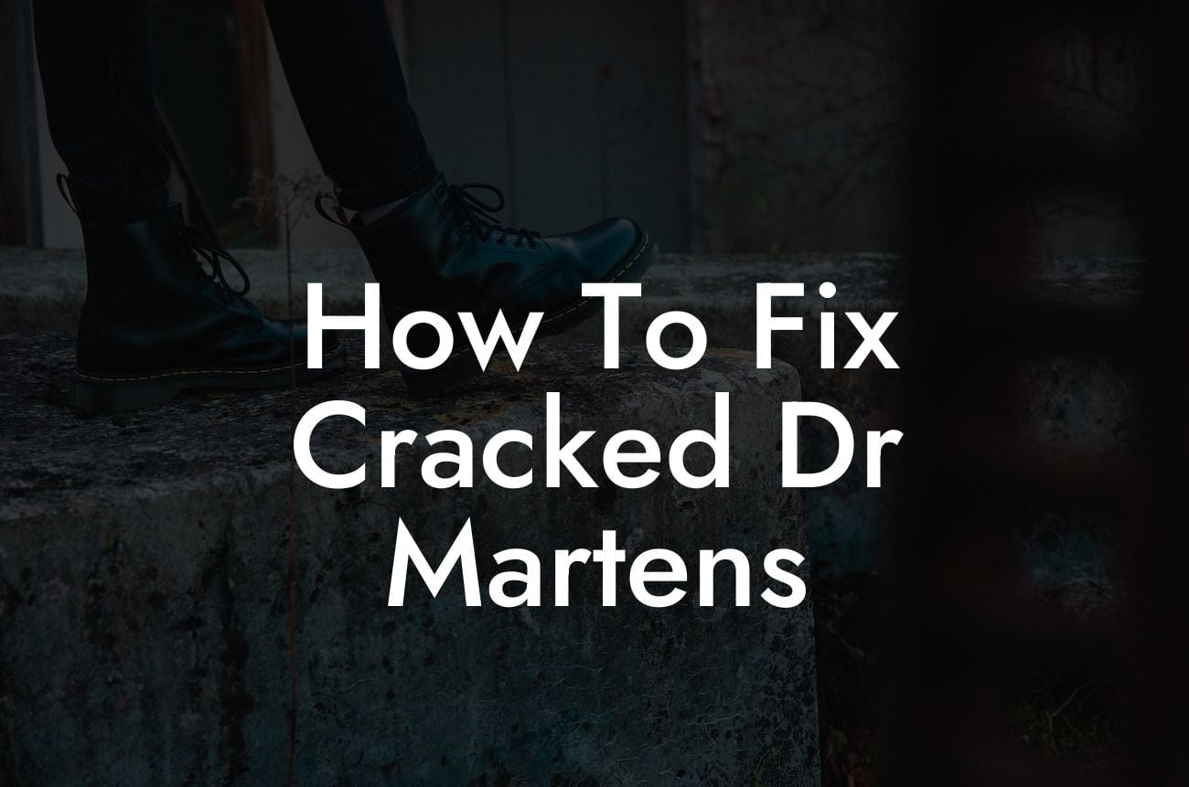 How To Fix Cracked Dr Martens