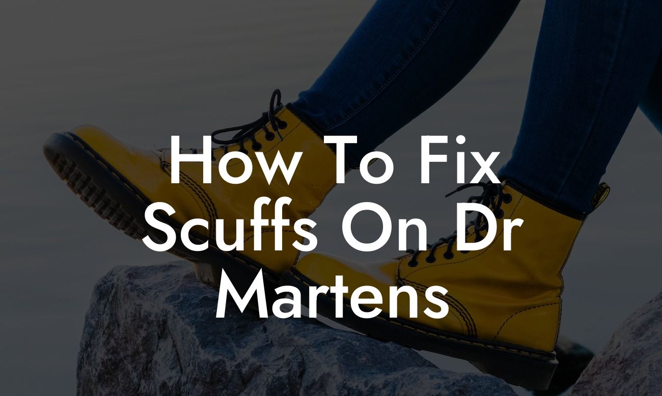 How To Fix Scuffs On Dr Martens