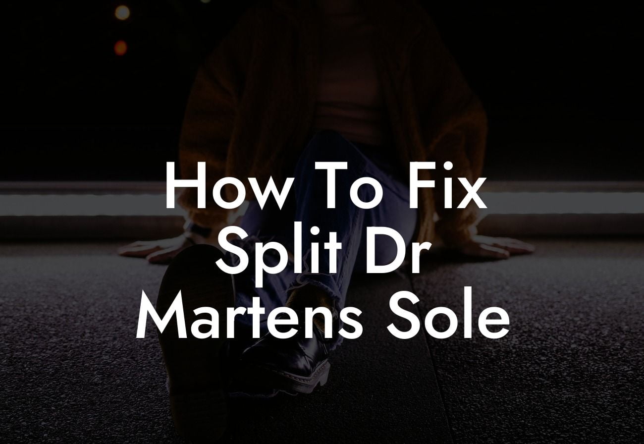 How To Fix Split Dr Martens Sole