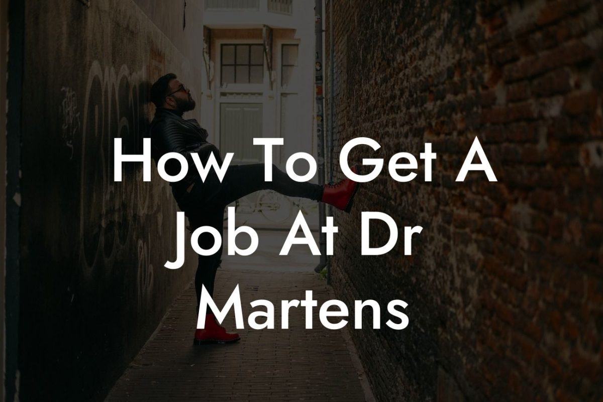 How To Get A Job At Dr Martens