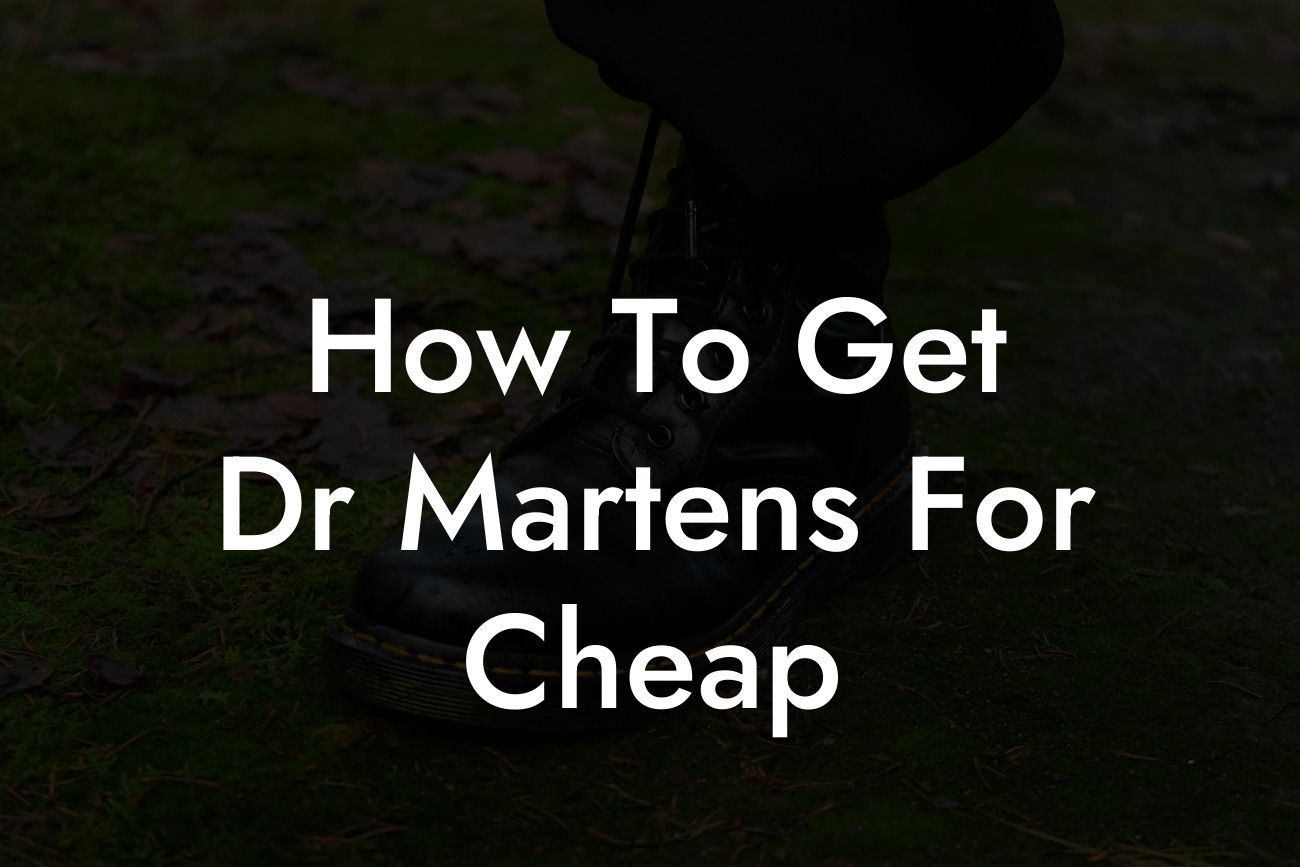 How To Get Dr Martens For Cheap