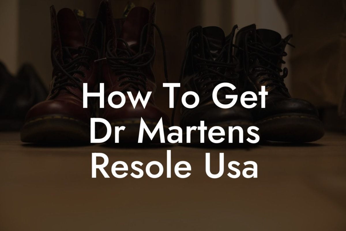 How To Get Dr Martens Resole Usa