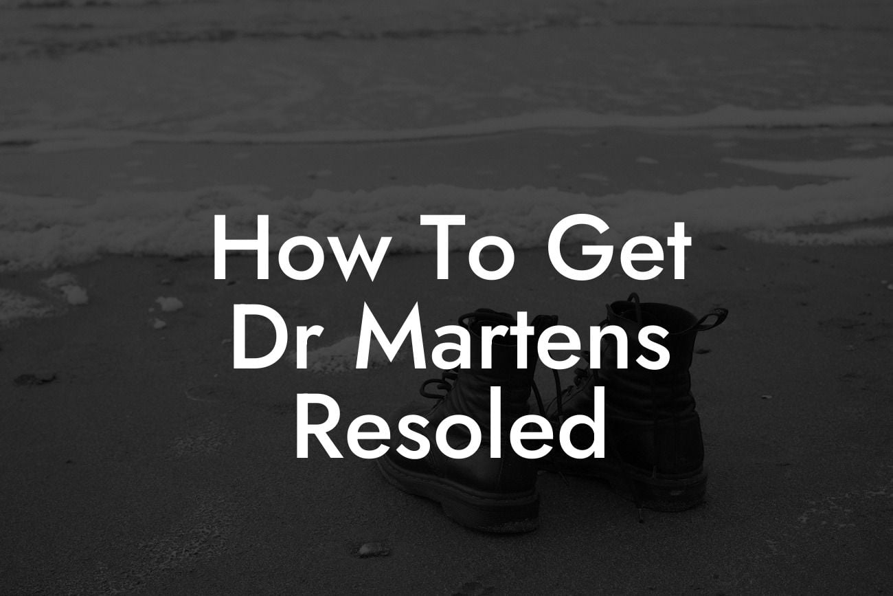 How To Get Dr Martens Resoled