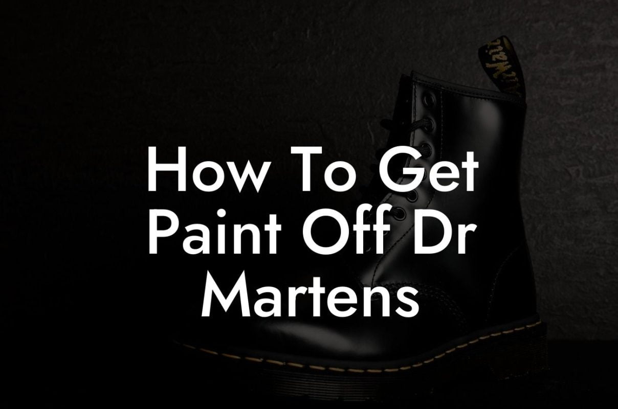 How To Get Paint Off Dr Martens