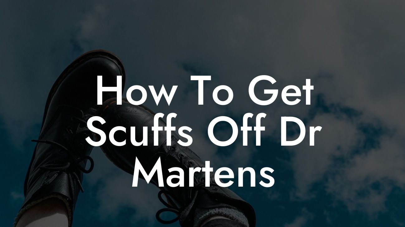 How To Get Scuffs Off Dr Martens