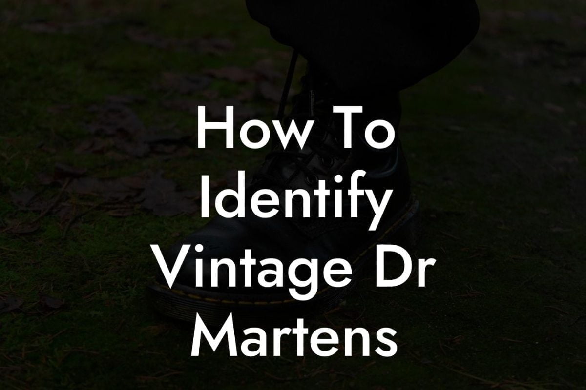 How To Identify Vintage Dr Martens