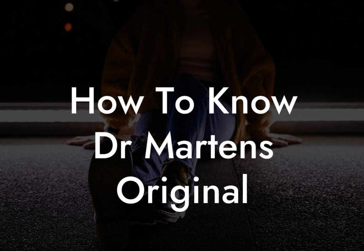 How To Know Dr Martens Original