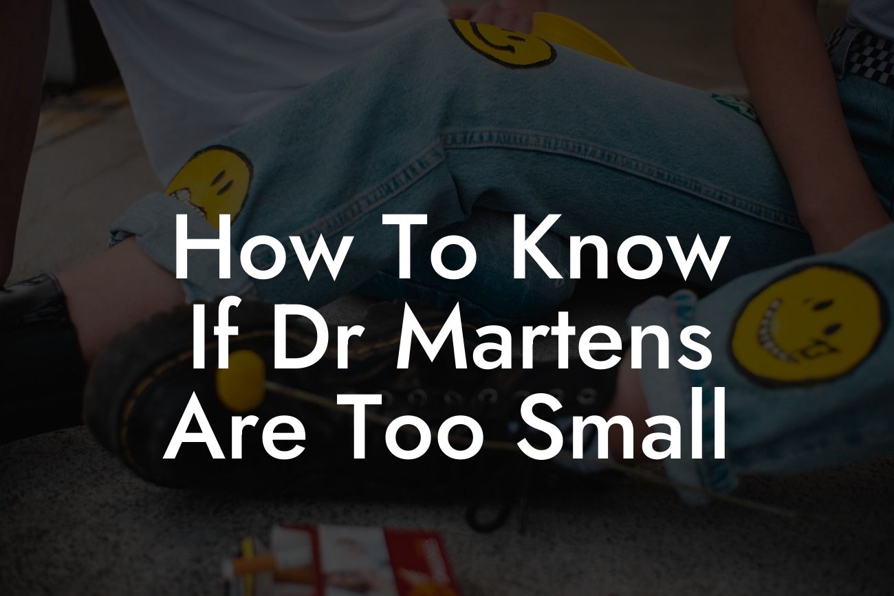 How To Know If Dr Martens Are Too Small