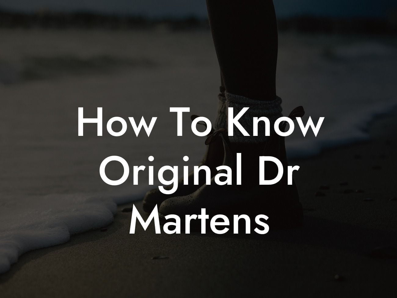 How To Know Original Dr Martens