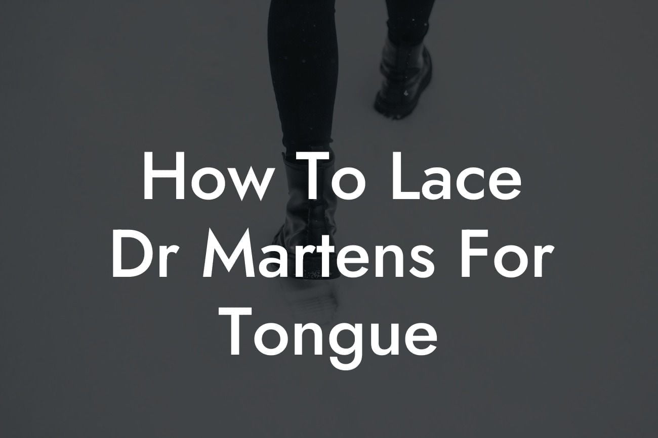 How To Lace Dr Martens For Tongue