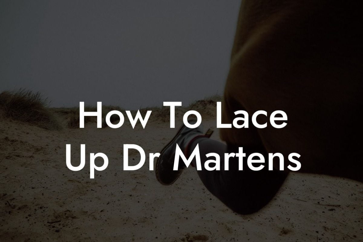 How To Lace Up Dr Martens