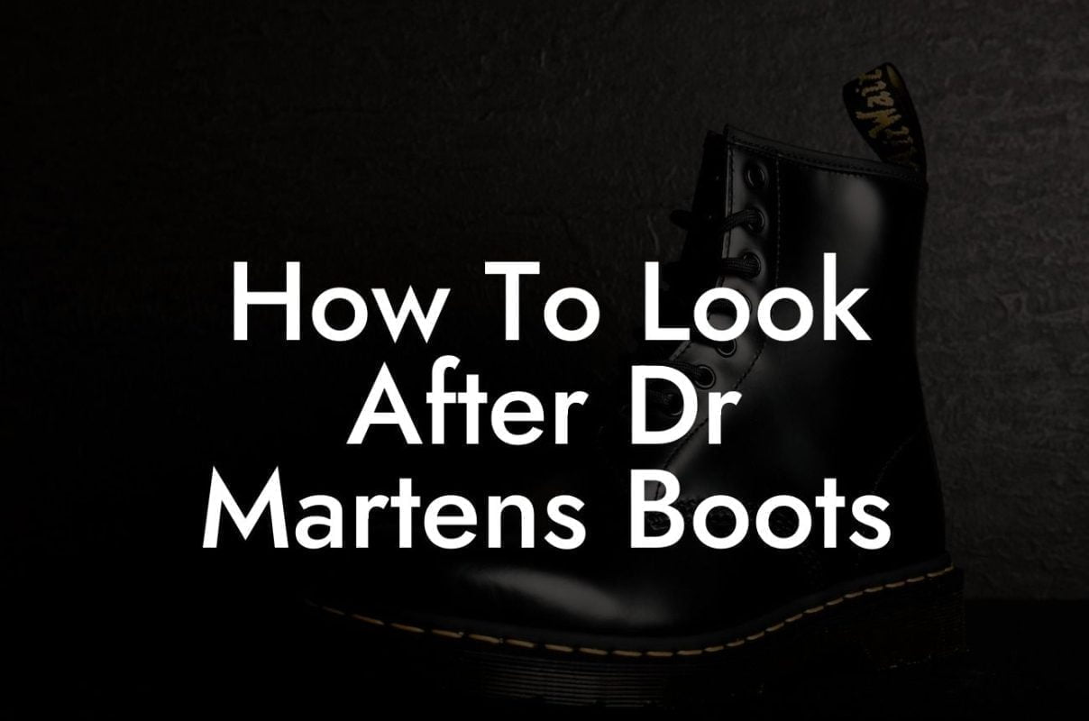 How To Look After Dr Martens Boots