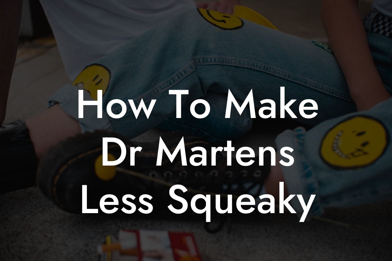 How To Make Dr Martens Less Squeaky