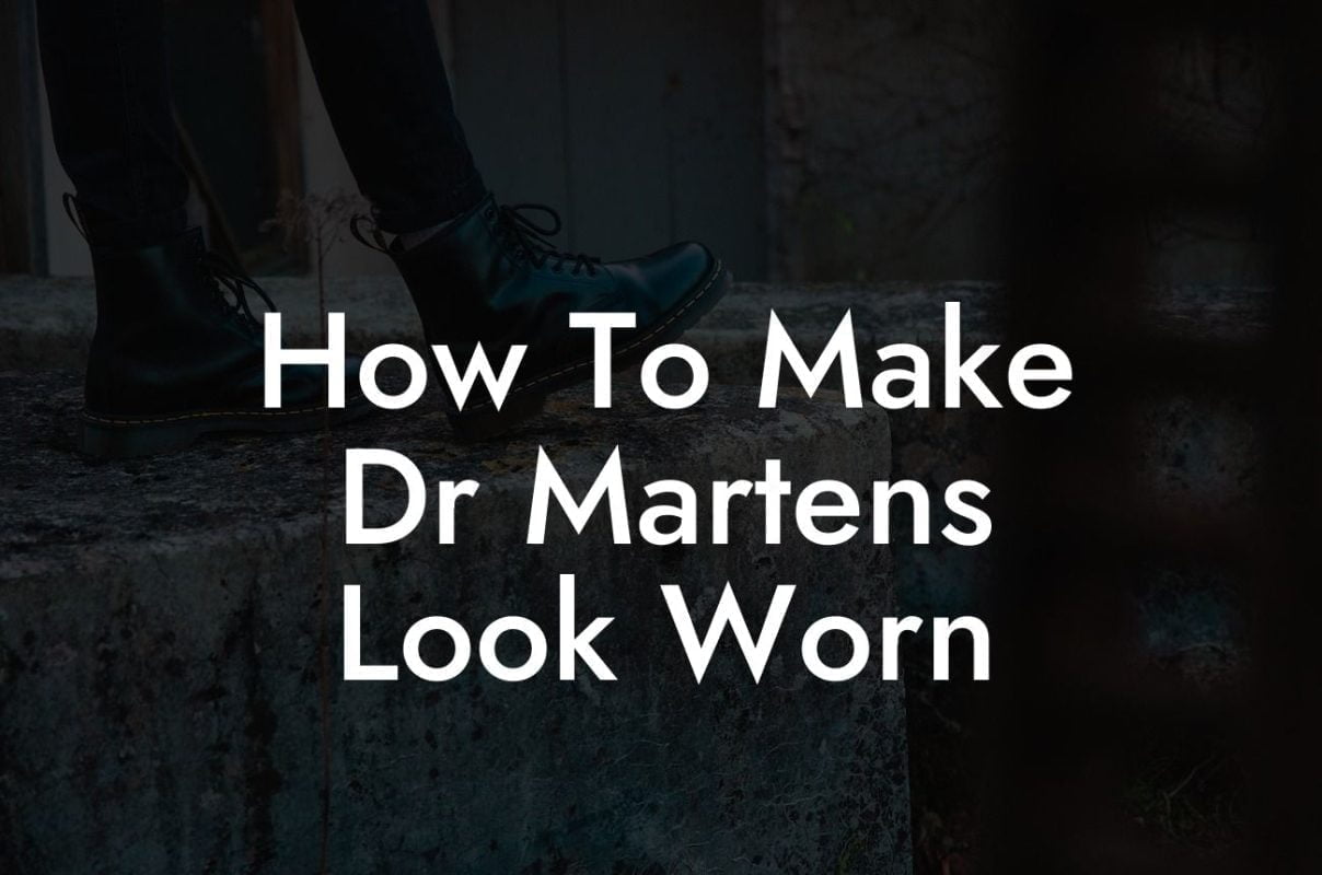 How To Make Dr Martens Look Worn