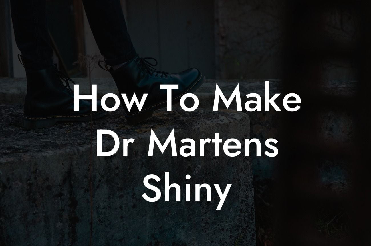 How To Make Dr Martens Shiny