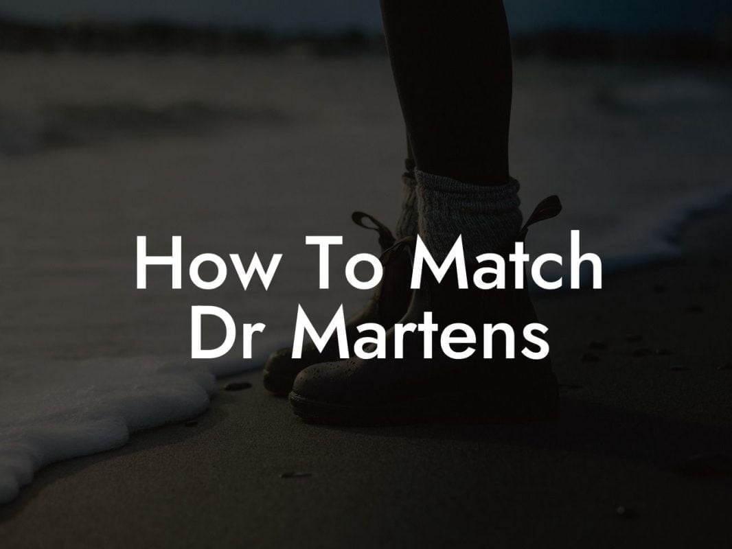 How To Match Dr Martens