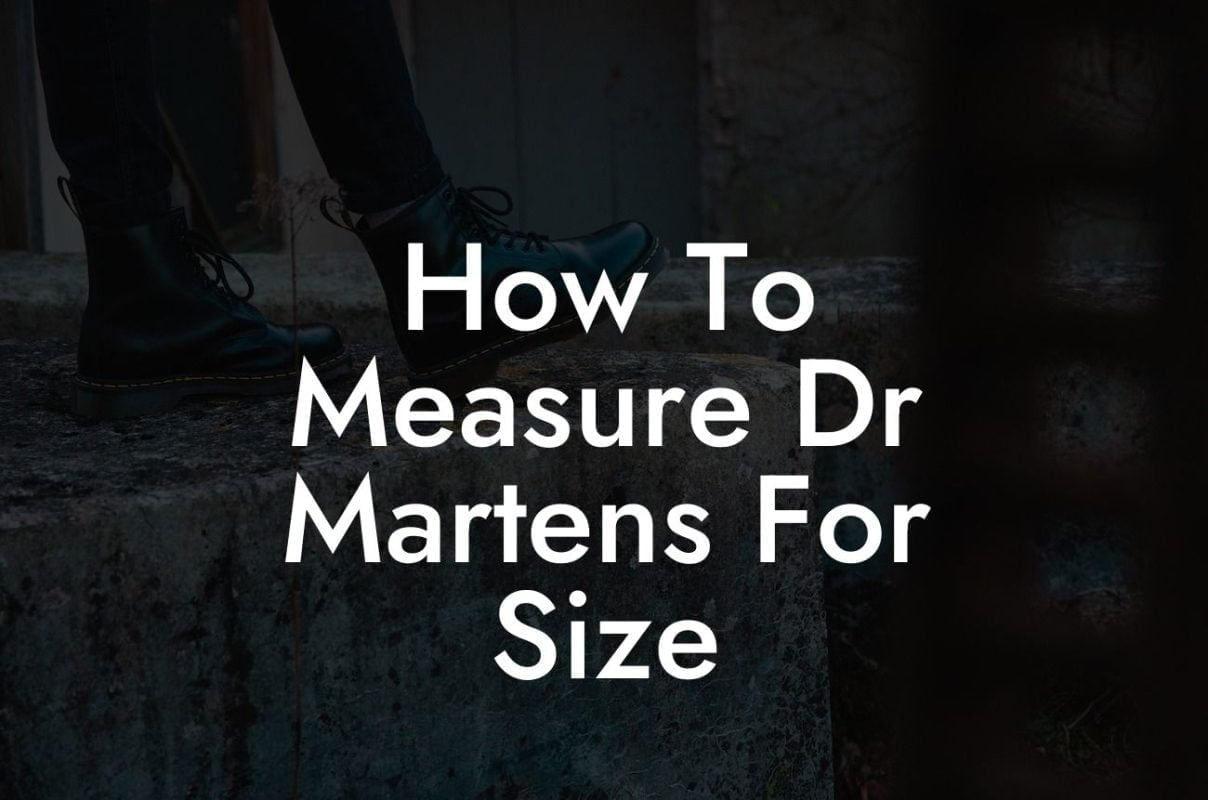 How To Measure Dr Martens For Size