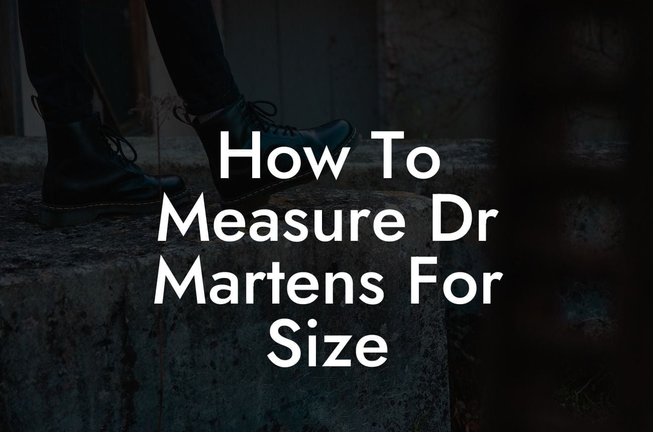 How To Measure Dr Martens For Size