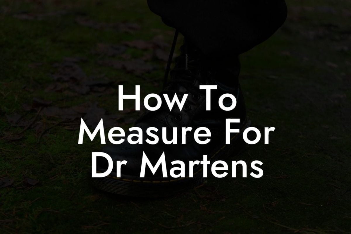 How To Measure For Dr Martens