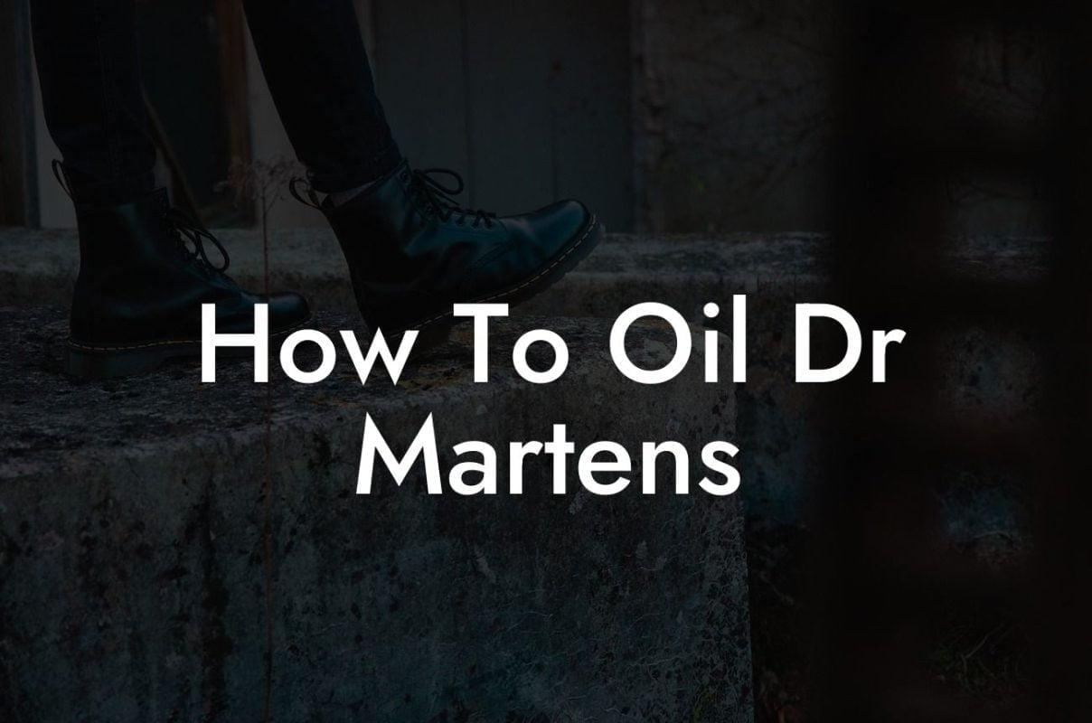 How To Oil Dr Martens