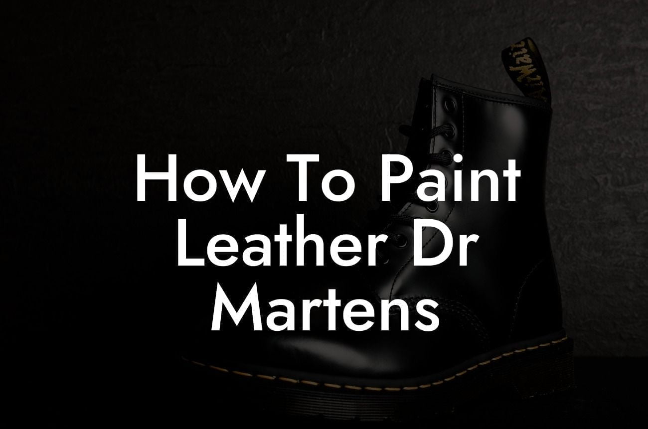 How To Paint Leather Dr Martens