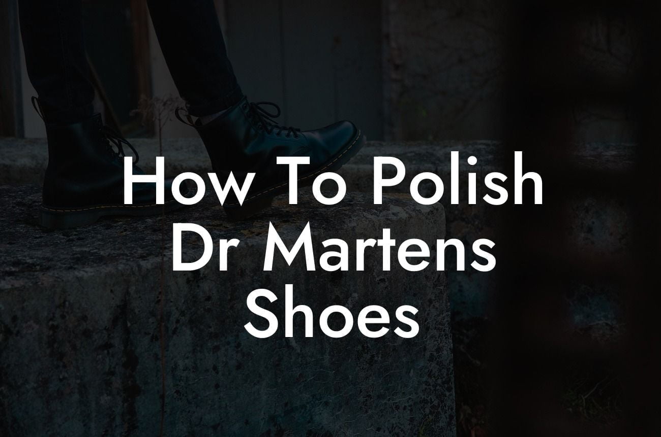 How To Polish Dr Martens Shoes