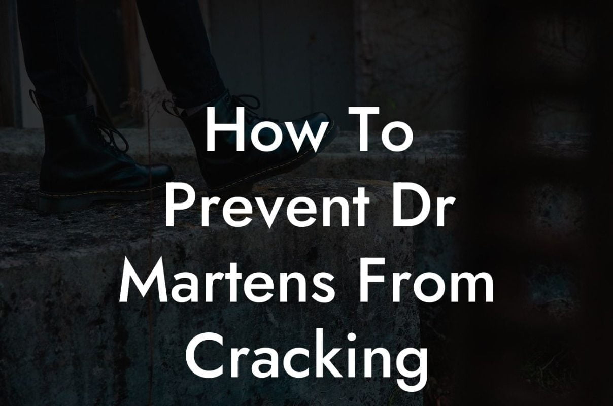 How To Prevent Dr Martens From Cracking