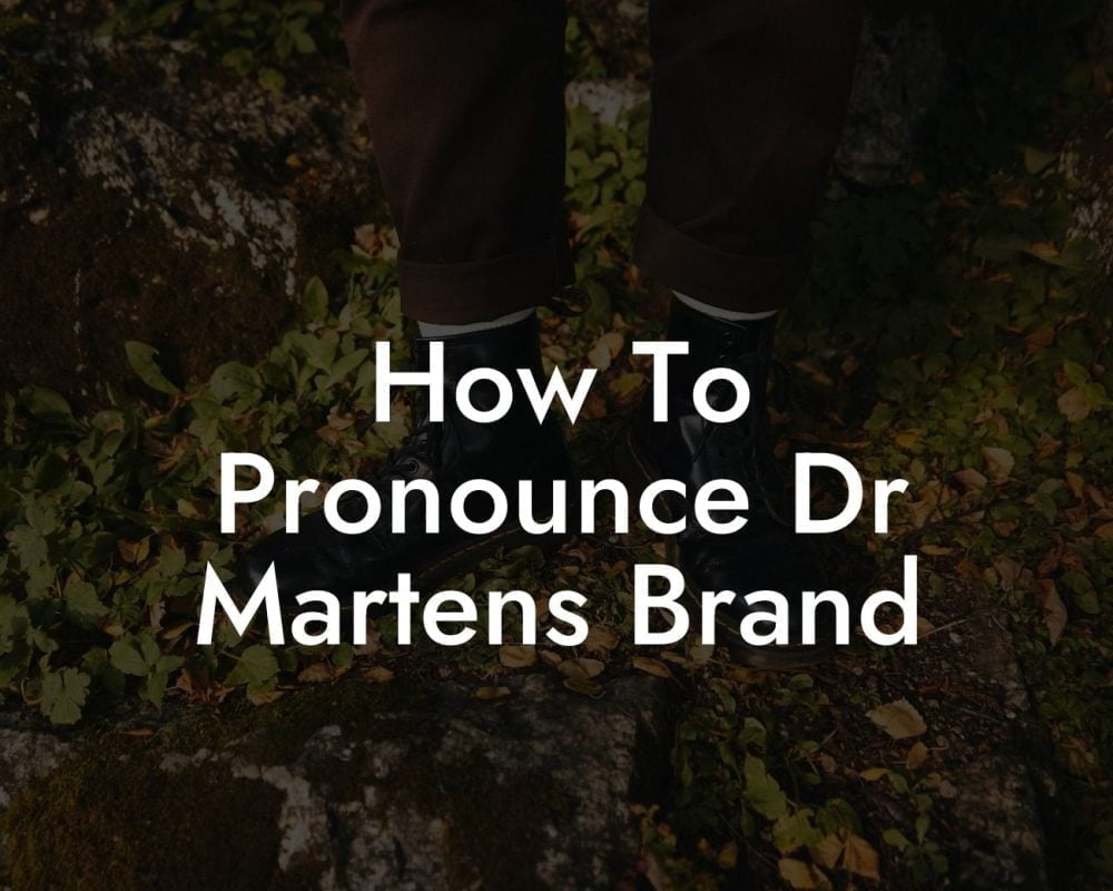 How To Pronounce Dr Martens Brand