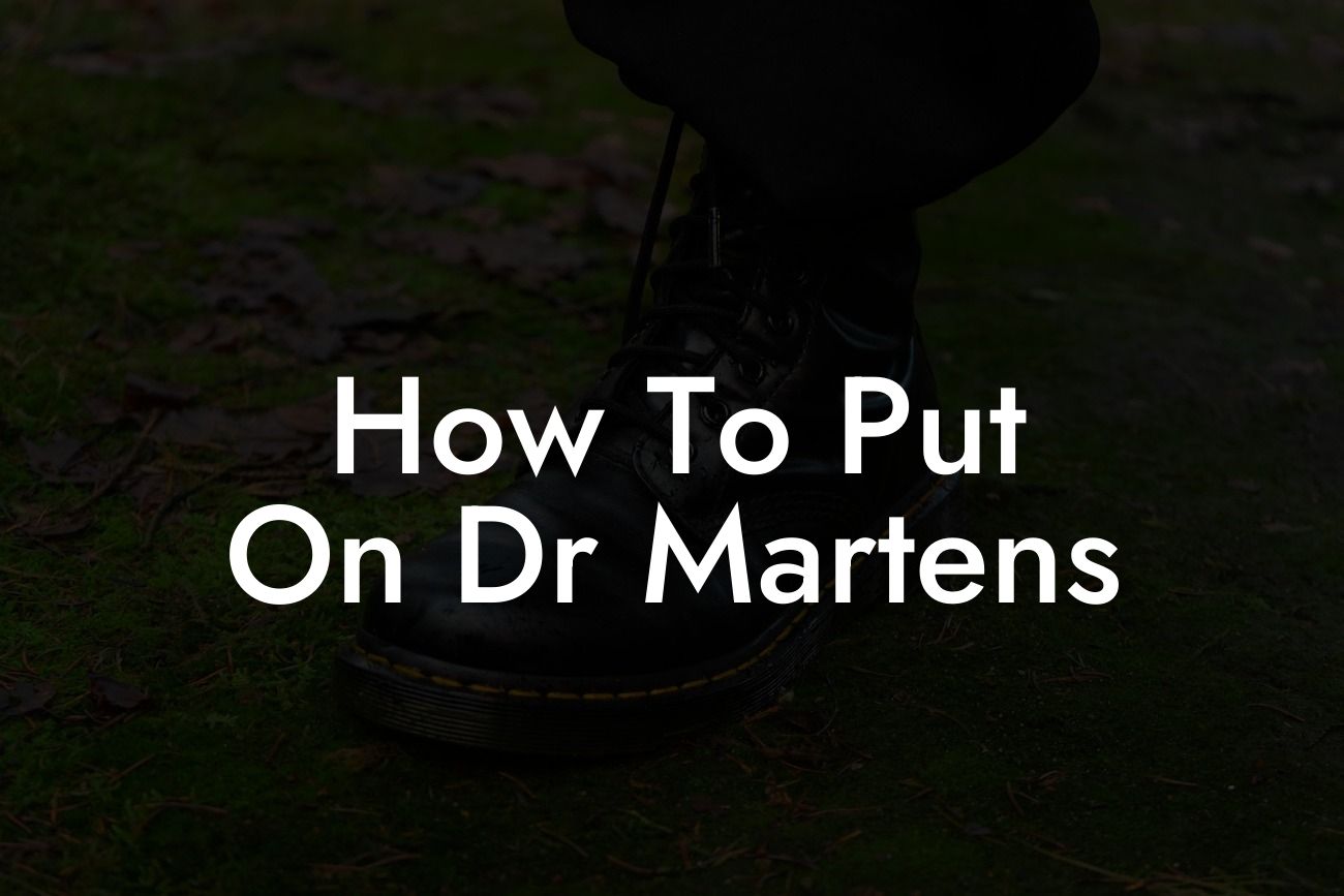 How To Put On Dr Martens