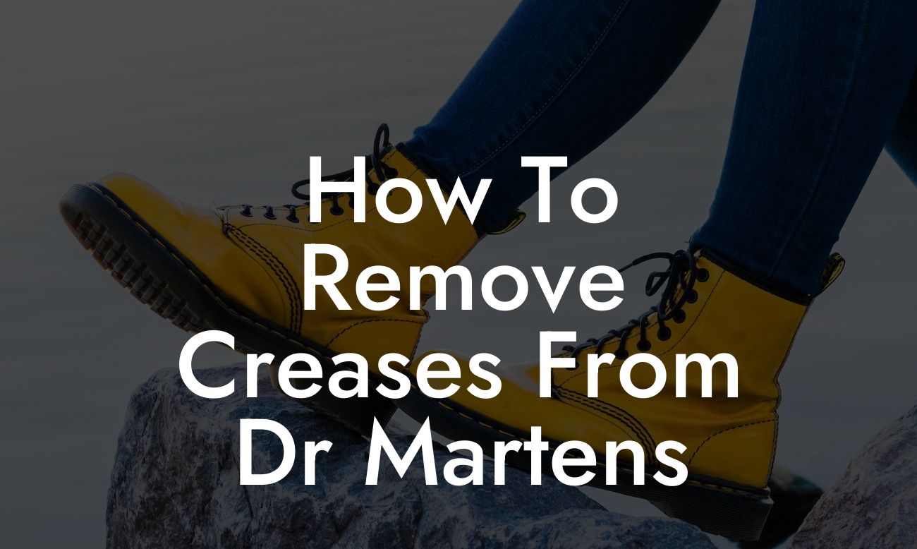 How To Remove Creases From Dr Martens