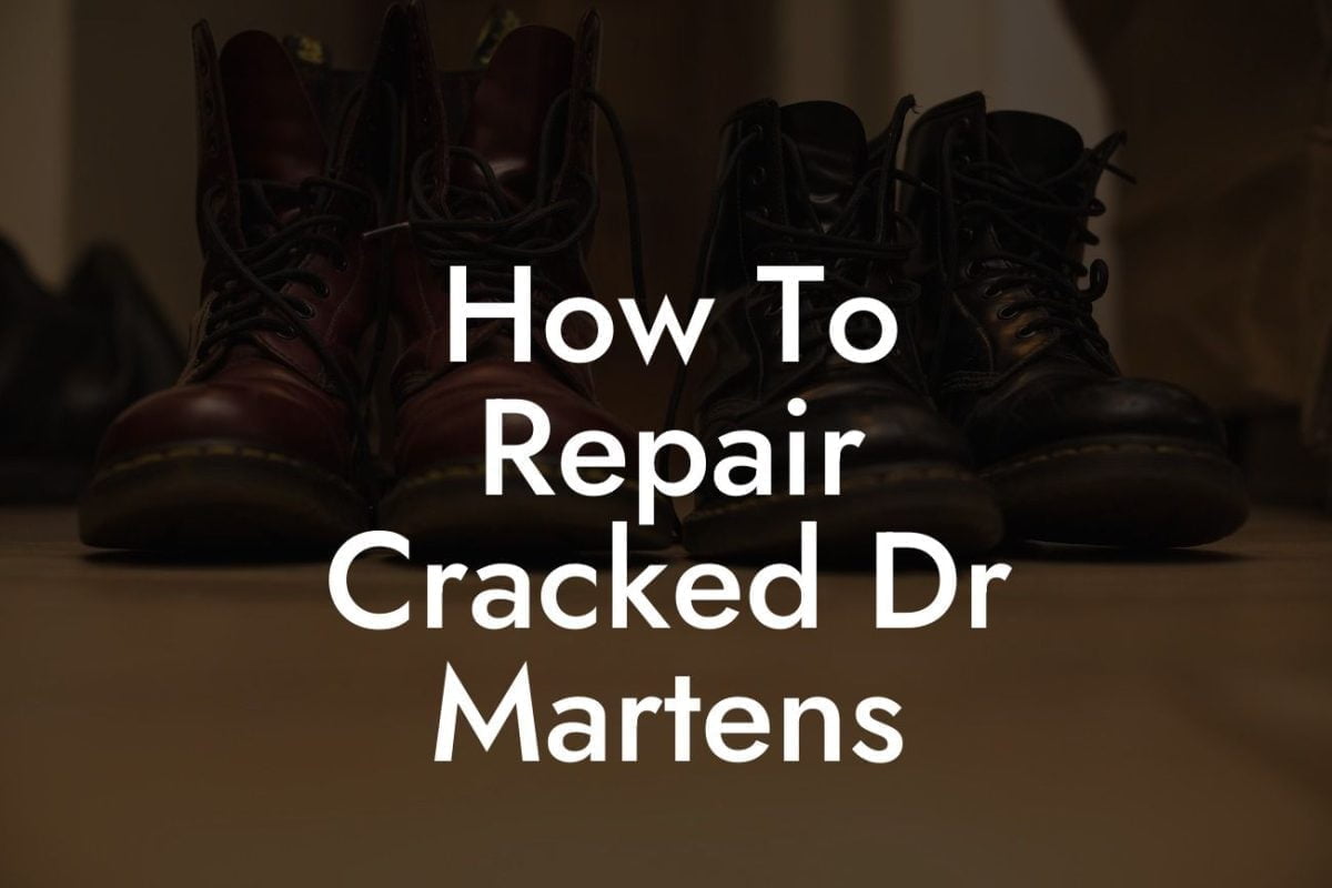 How To Repair Cracked Dr Martens