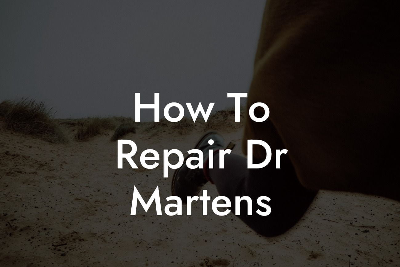 How To Repair Dr Martens