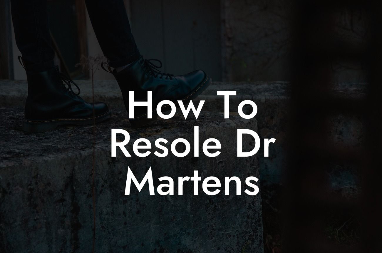 How To Resole Dr Martens