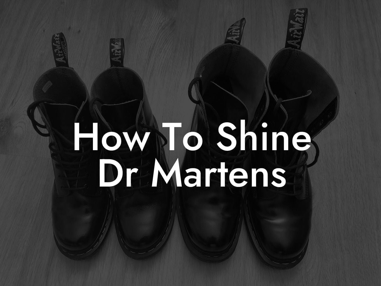 How To Shine Dr Martens