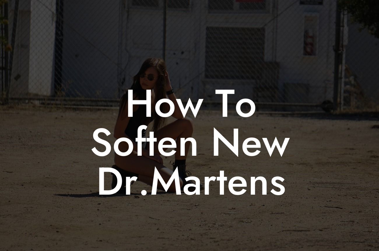 How To Soften New Dr.Martens