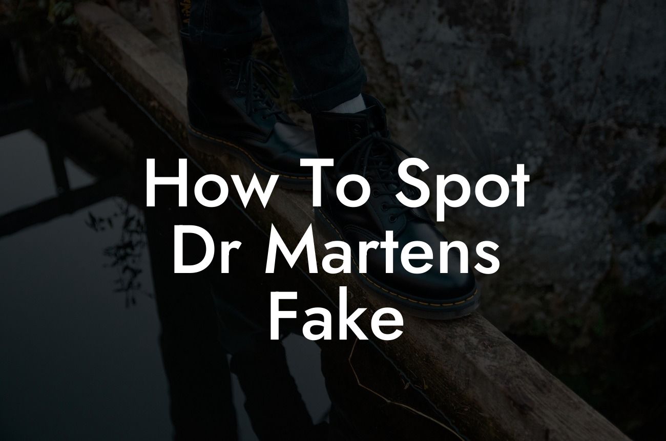 How To Spot Dr Martens Fake