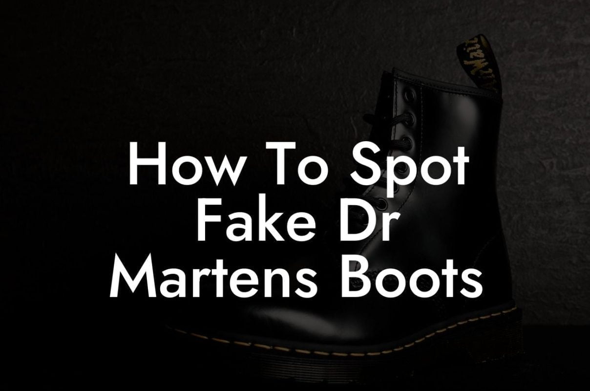 How To Spot Fake Dr Martens Boots