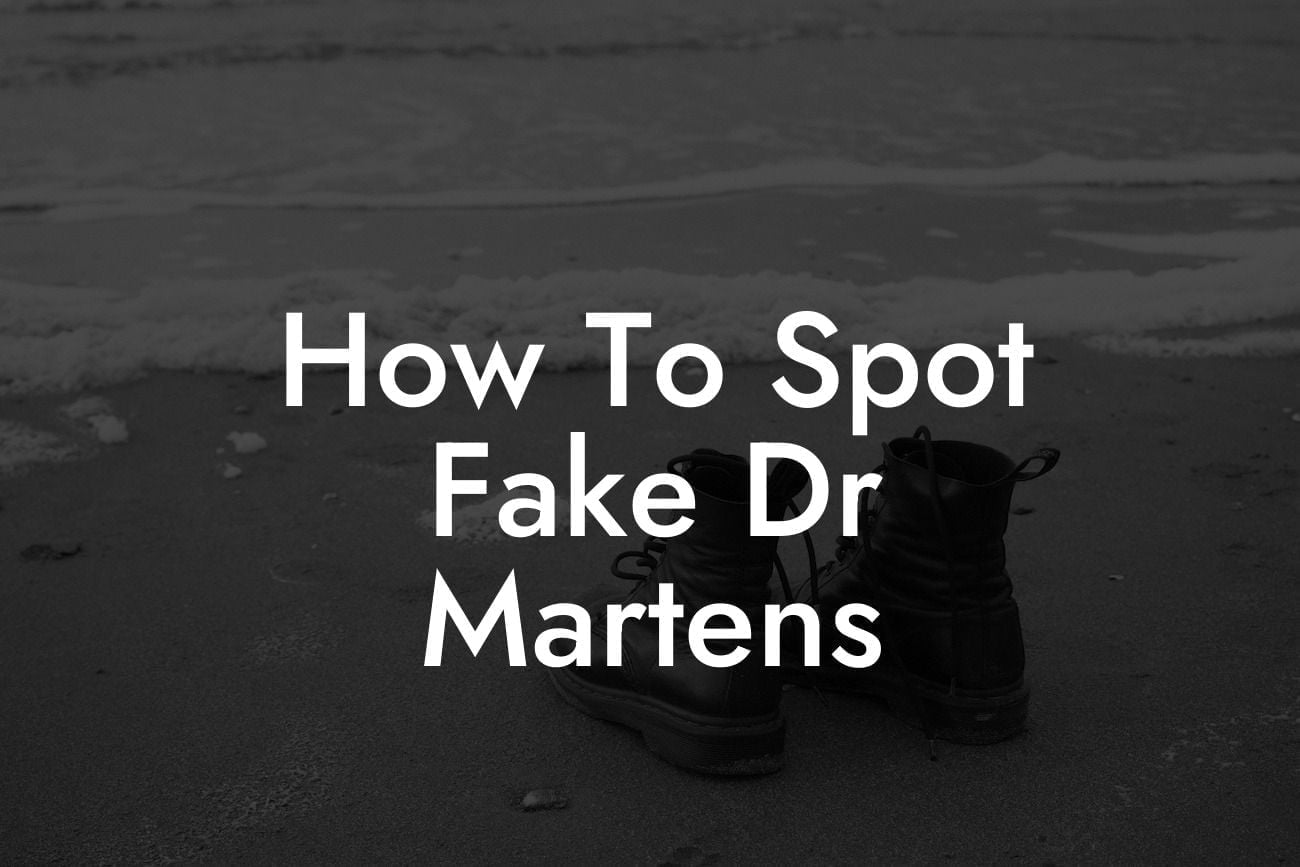 How To Spot Fake Dr Martens