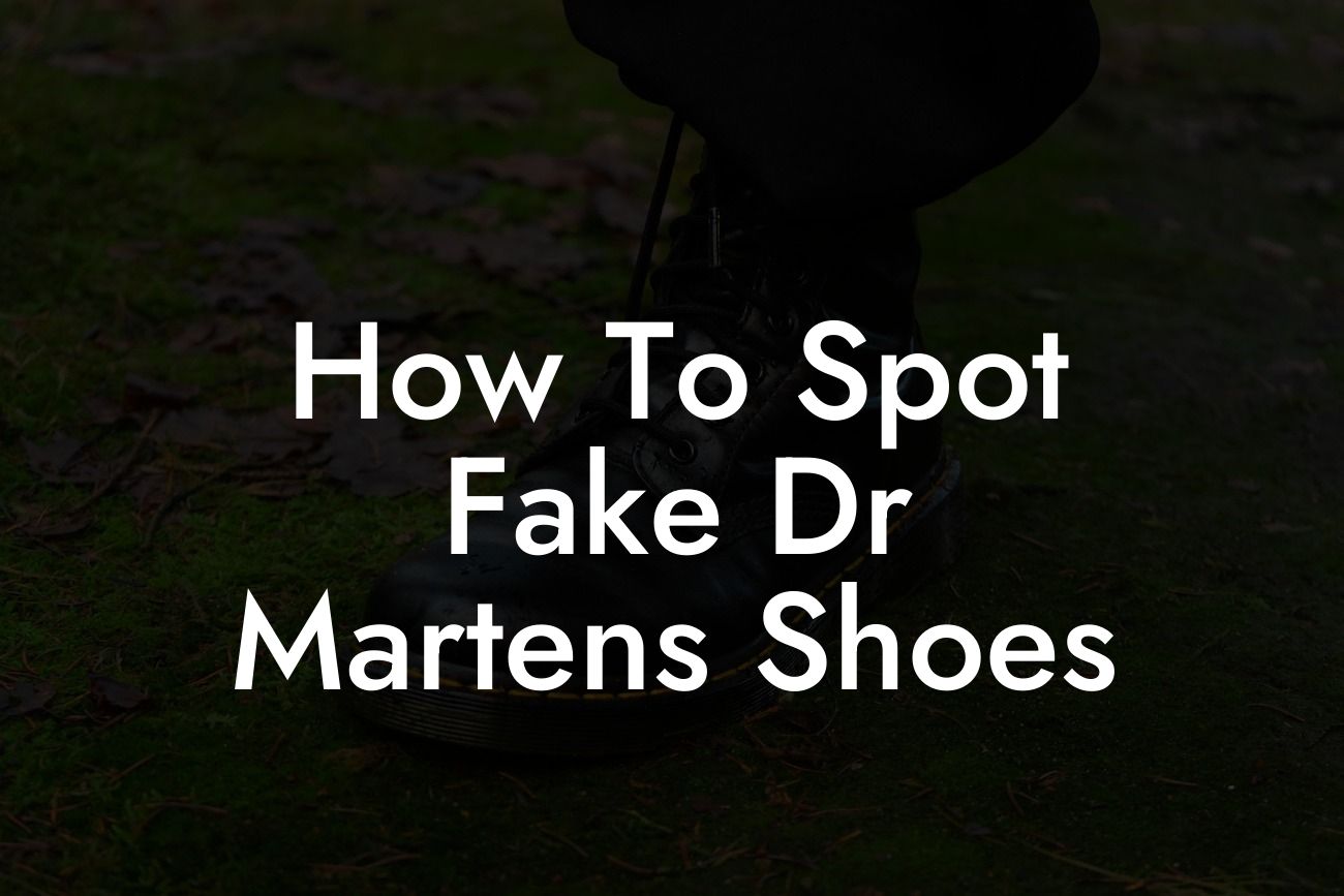 How To Spot Fake Dr Martens Shoes