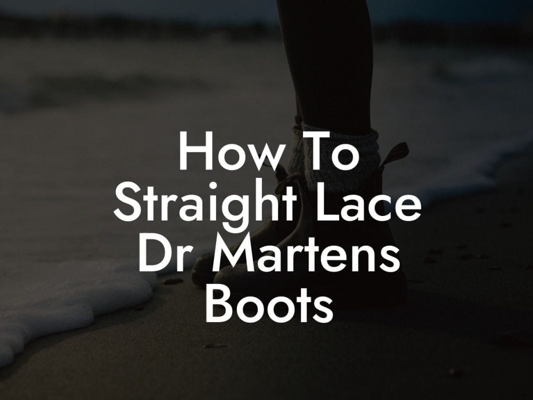 How To Straight Lace Dr Martens Boots