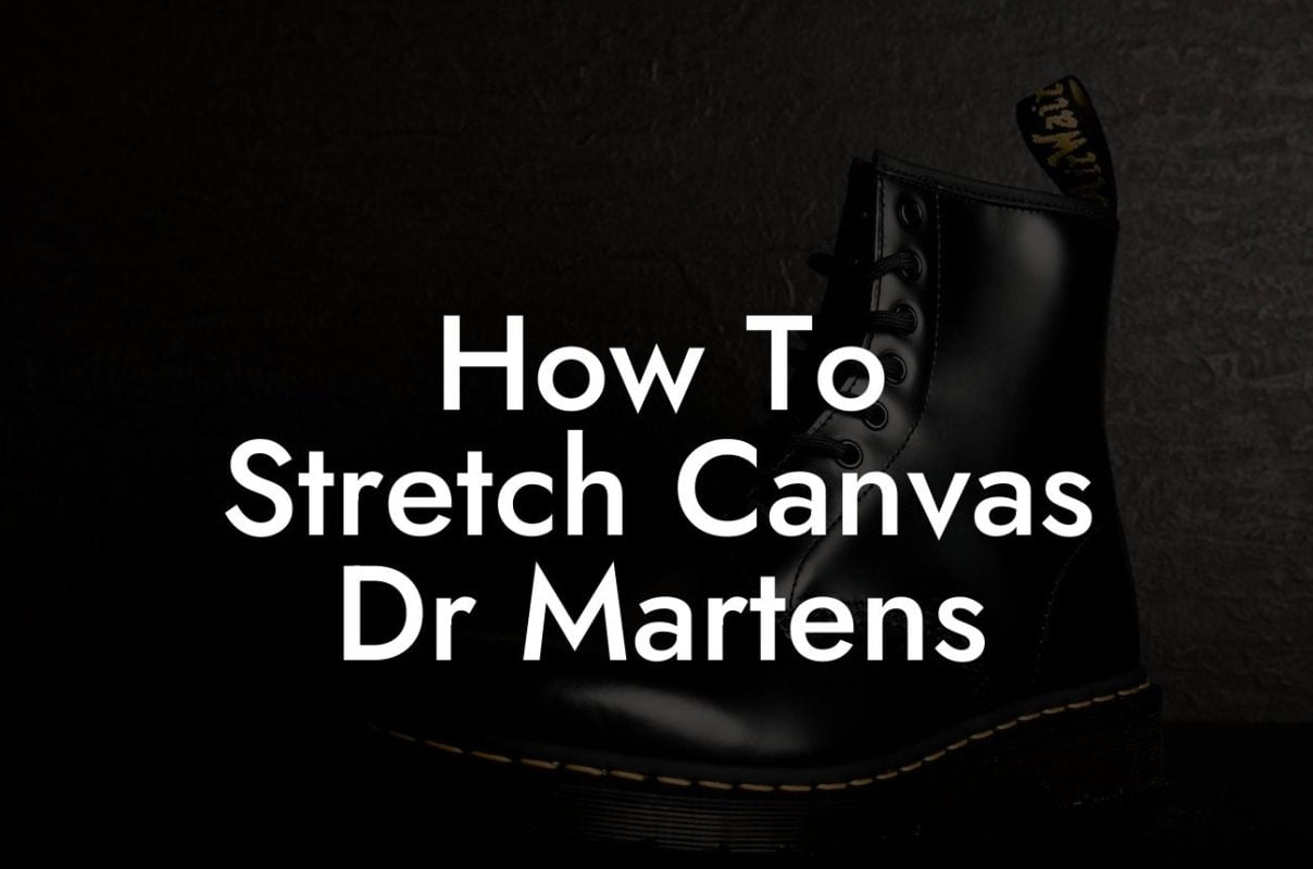 How To Stretch Canvas Dr Martens