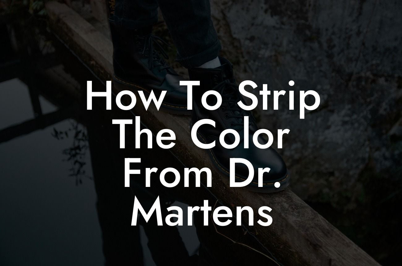 How To Strip The Color From Dr. Martens