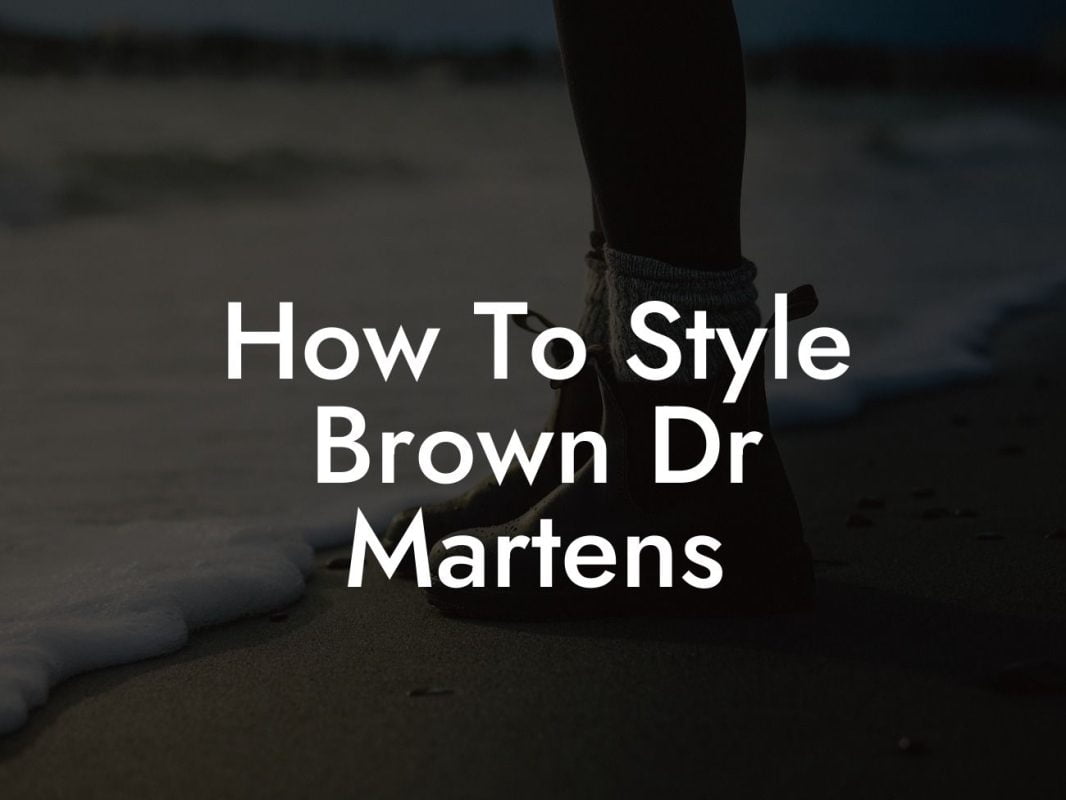 How To Style Brown Dr Martens