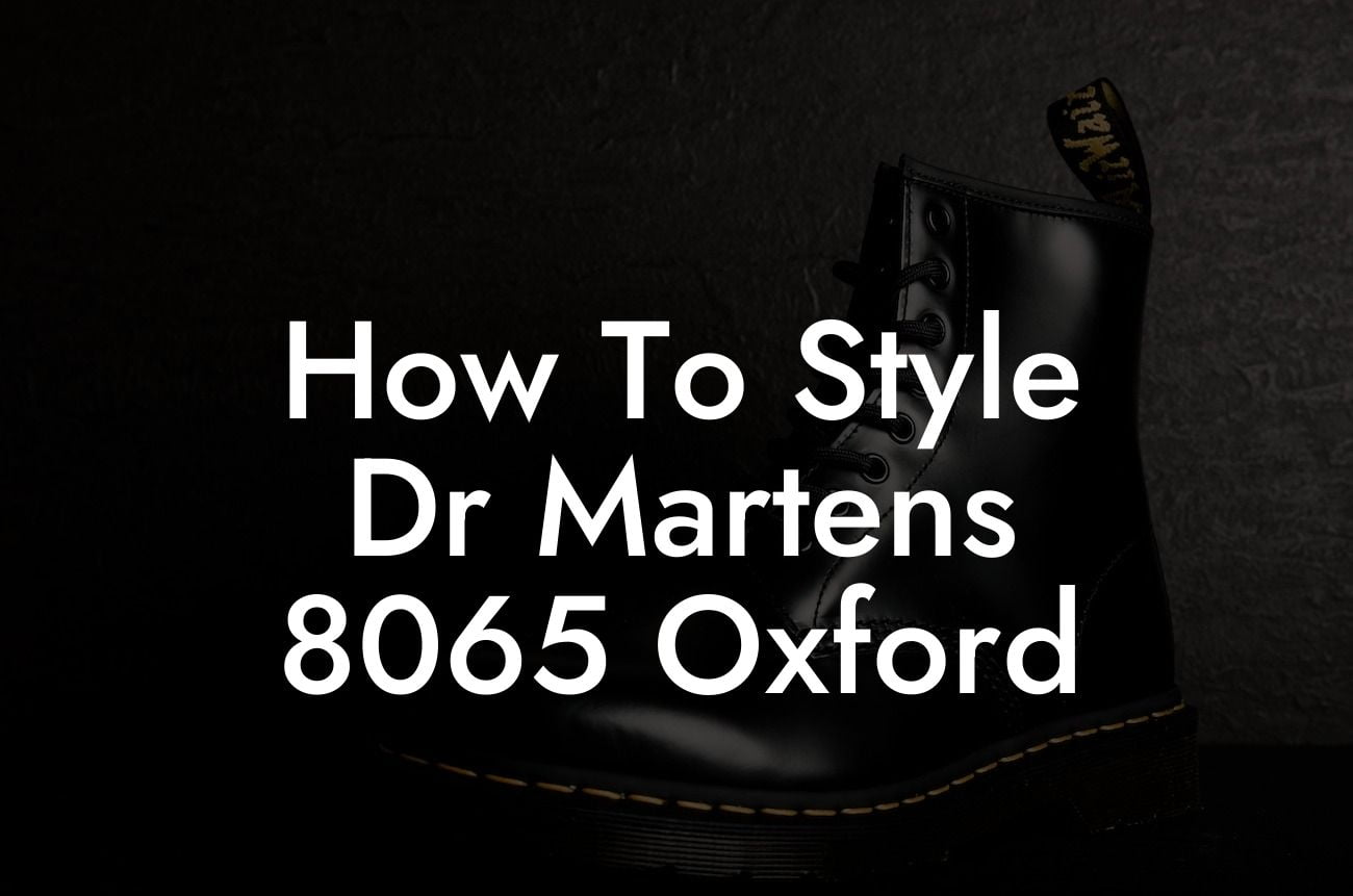 How To Style Dr Martens 8065 Oxford