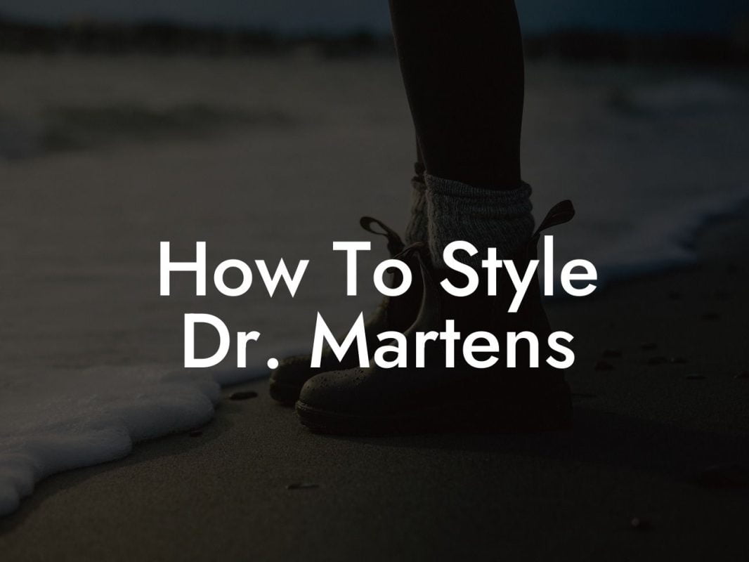 How To Style Dr. Martens