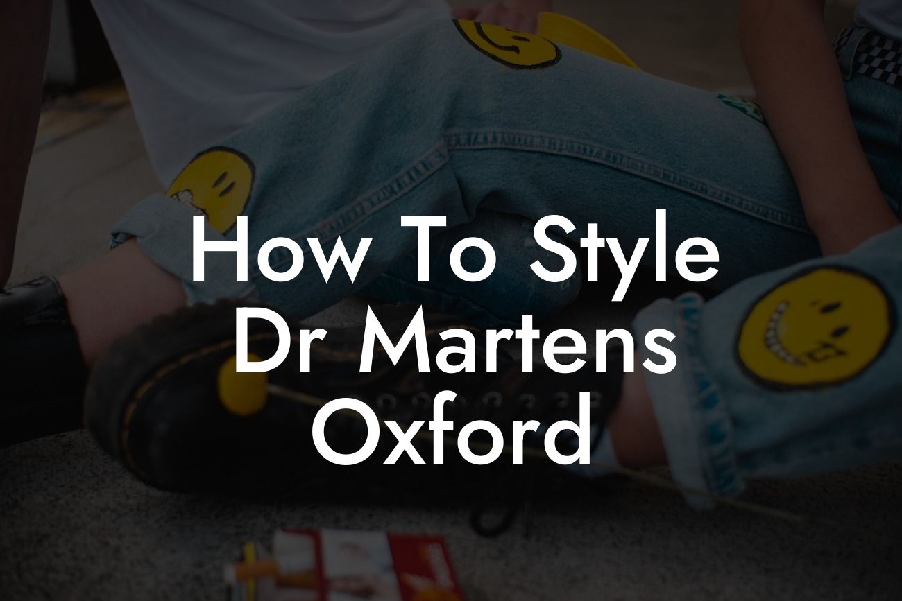 How To Style Dr Martens Oxford