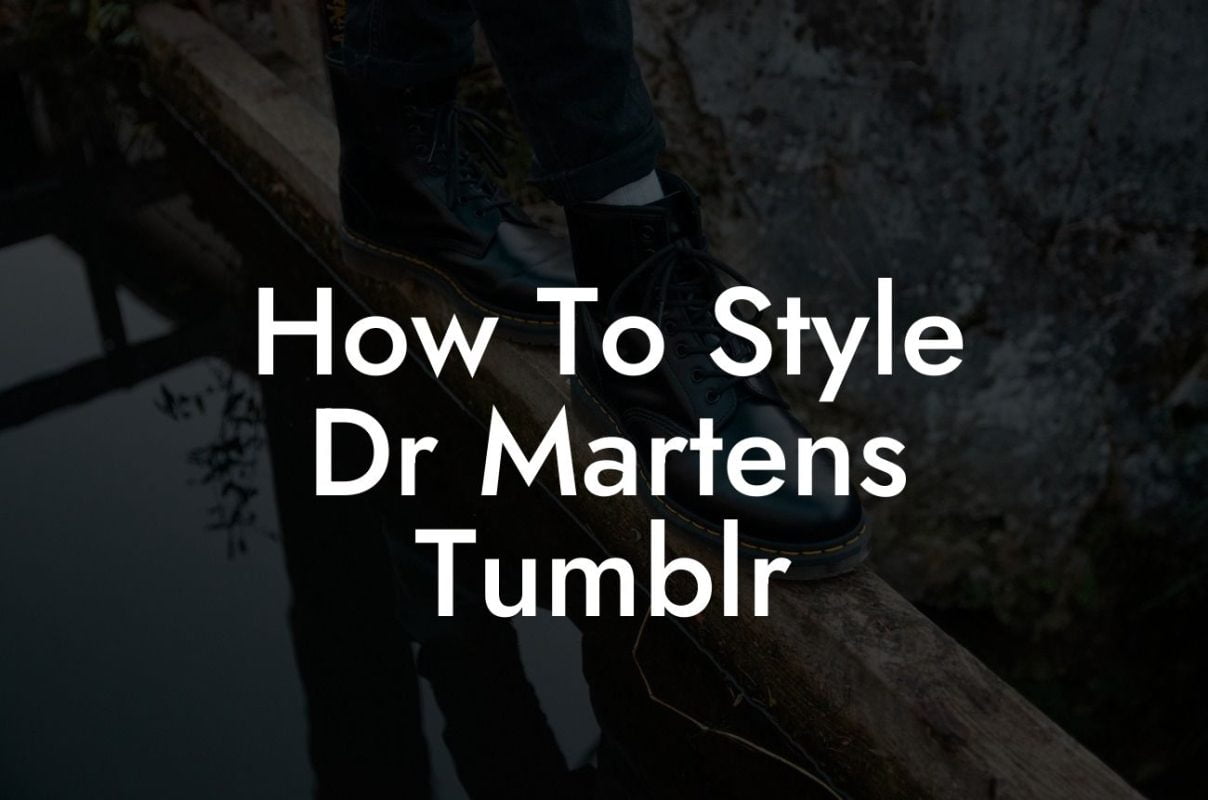 How To Style Dr Martens Tumblr