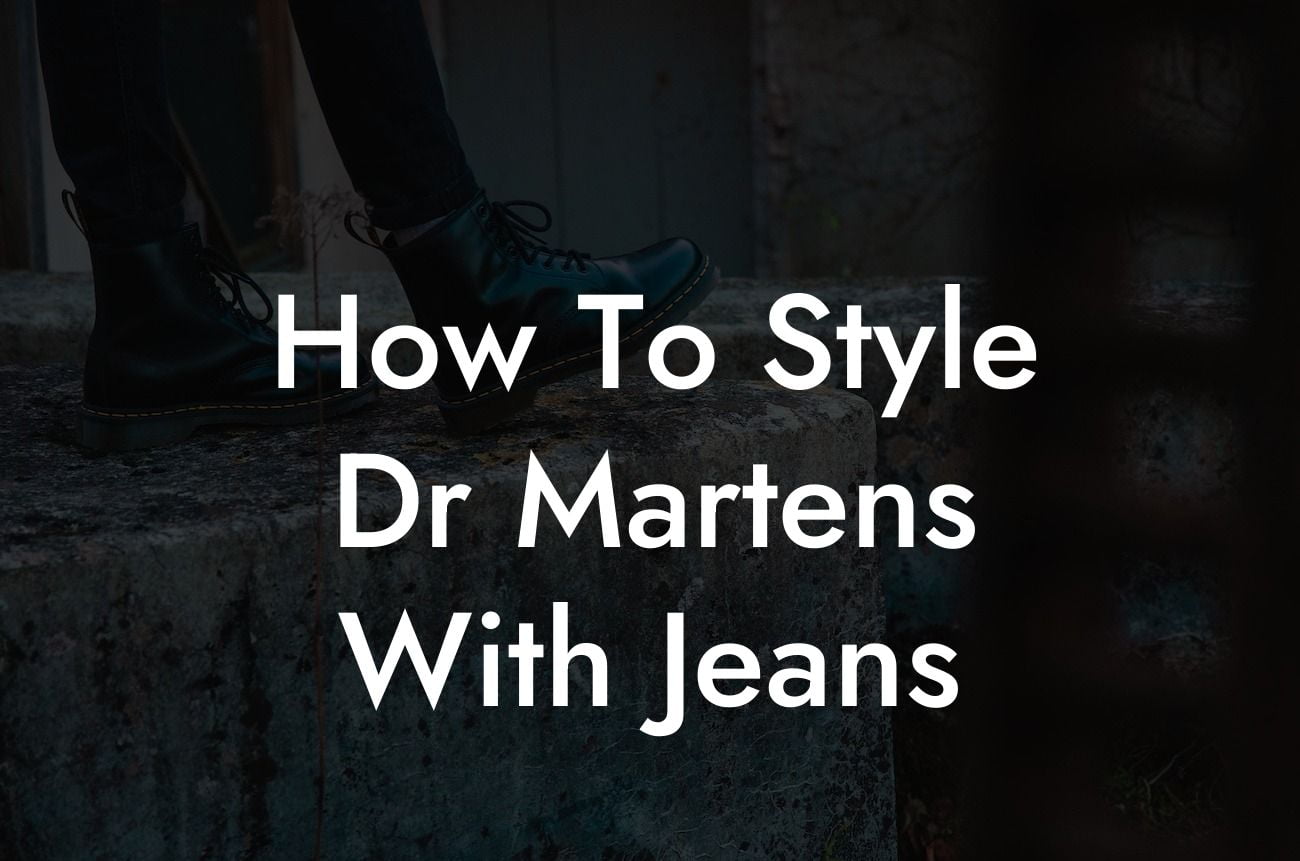 How To Style Dr Martens With Jeans