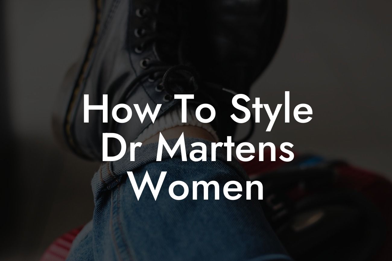 How To Style Dr Martens Women